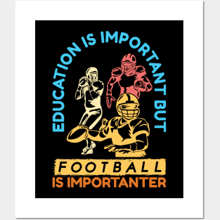 Football is Importanter - American Football Posters and Art